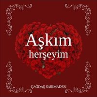 Aşkım Herşeyim