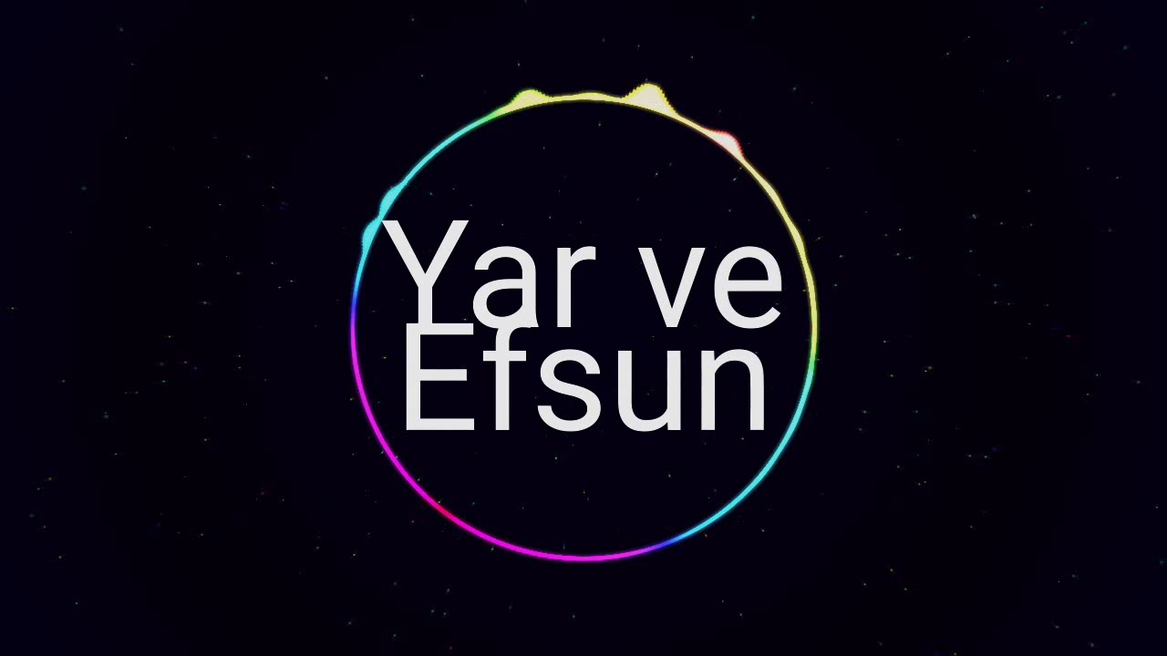 Yar ve Efsun