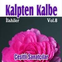 Kalpten Kalbe İlahiler Vol 8