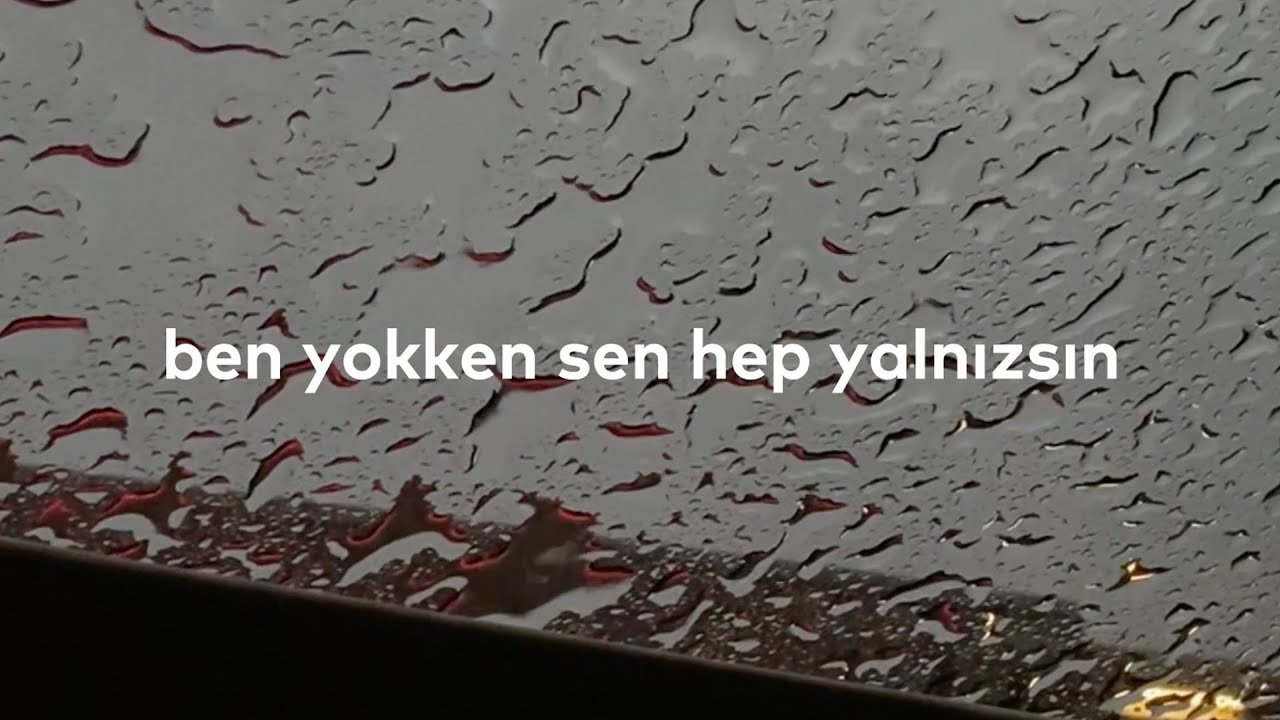 Ben yokken sen hep yalnızsın