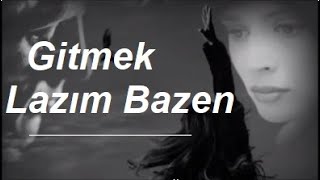 Gitmek Lazım