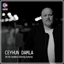 Biz Ne Ayrılıklar Görmüş Adamlarız