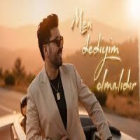 Men Dediyim Olmalıdır