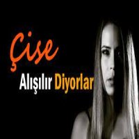 Alışılır Diyorlar