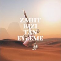 Zahit Bizi Tan Eyleme