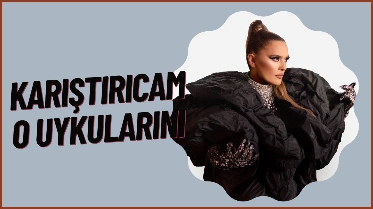 Karıştırıcam O Uykularını