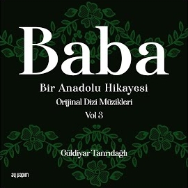 Baba Bir Anadolu Hikayesi Vol 3 Orijinal Dizi Müzikleri