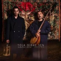 Yola Girme Sen