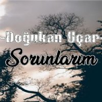 Sorunlarım