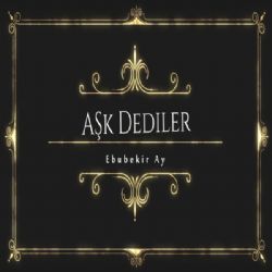 Aşk Dediler