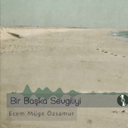 Bir Başka Sevgiliyi