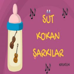 Süt Kokan Şarkılar