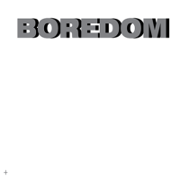 Boredom