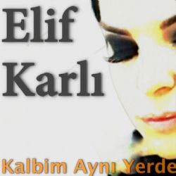 Kalbim Aynı Yerde