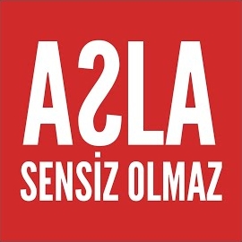 Asla Sensiz Olmaz