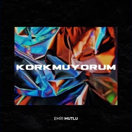 Korkmuyorum