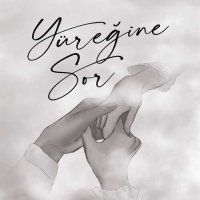 Yüreğine Sor