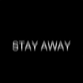 Stay Away