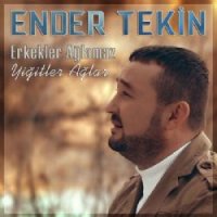 Erkekler Ağlamaz Yiğitler Ağlar