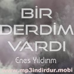Bir Derdim Vardı