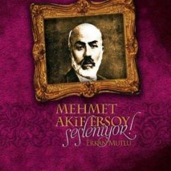 Mehmet Akif Ersoy Sesleniyor