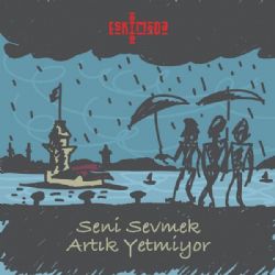 Seni Sevmek Artık Yetmiyor