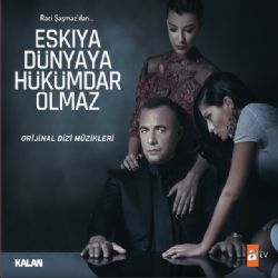 Eşkiya Dünyaya Hükümdar Olmaz Dizi Müzikleri