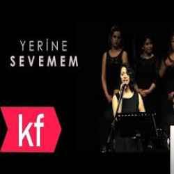 Yerine Sevemem