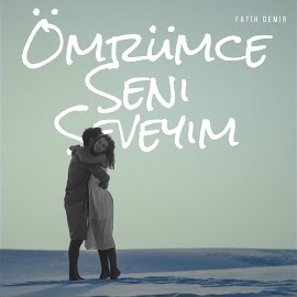 Ömrümce Seni Seveyim