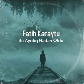 Bu Ayrılıq Neden Oldu