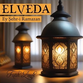 Elveda Ey Şehri Ramazan