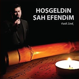 Hoşgeldin Şah Efendim