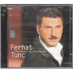 Nerdesin Ey Kardeşlik