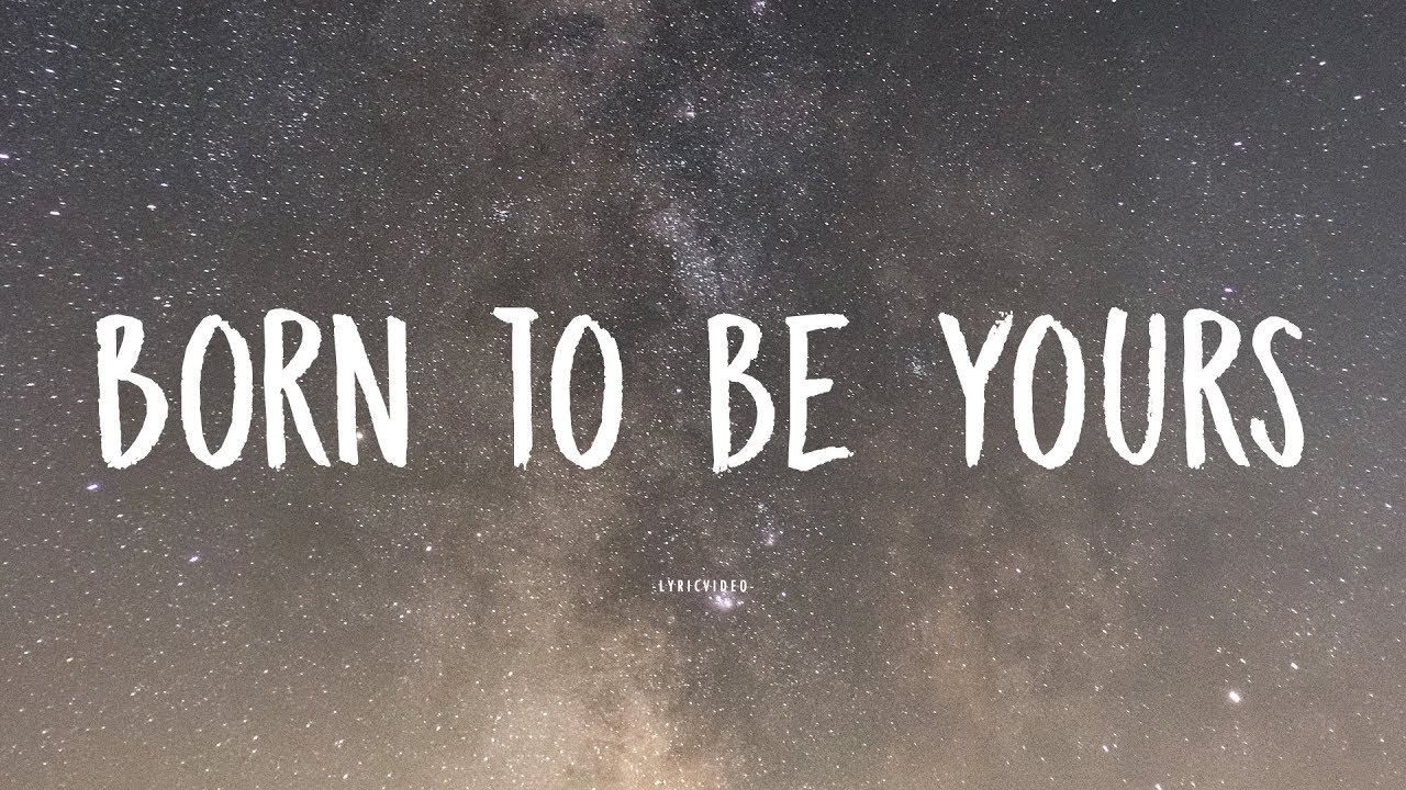 Born To Be Yours