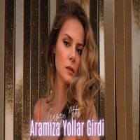 Aramıza Yollar Girdi