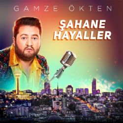 Şahane Hayaller