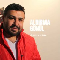 Aldırma Gönül