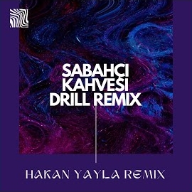 Sabahçı Kahvesi Drill Rmx