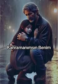 Kahramanımsın Benim