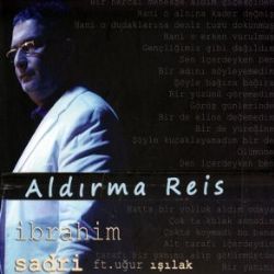 Aldırma Reis