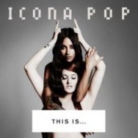 This İs Icona Pop