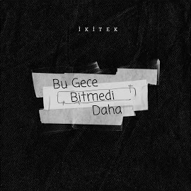 Bu Gece Bitmedi Daha