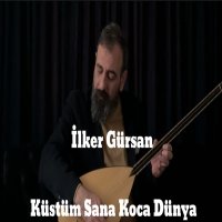 Küstüm Sana Koca Dünya