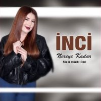 Nereye Kadar