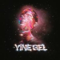 Yine Gel