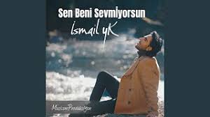 Sen Beni Sevmiyorsun