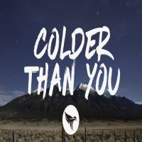 Colder Than You