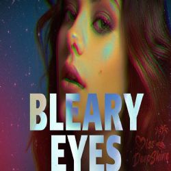 Bleary Eyes