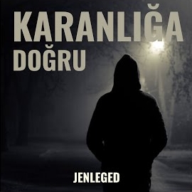 Karanlığa Doğru