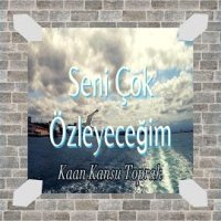 Seni Çok Özleyeceğim